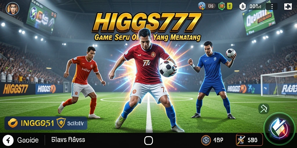 Screenshot gameplay HIGGS777 yang menampilkan pertandingan seru.